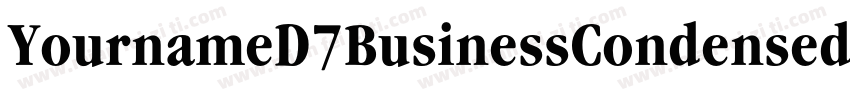 YournameD7BusinessCondensed Condens字体转换